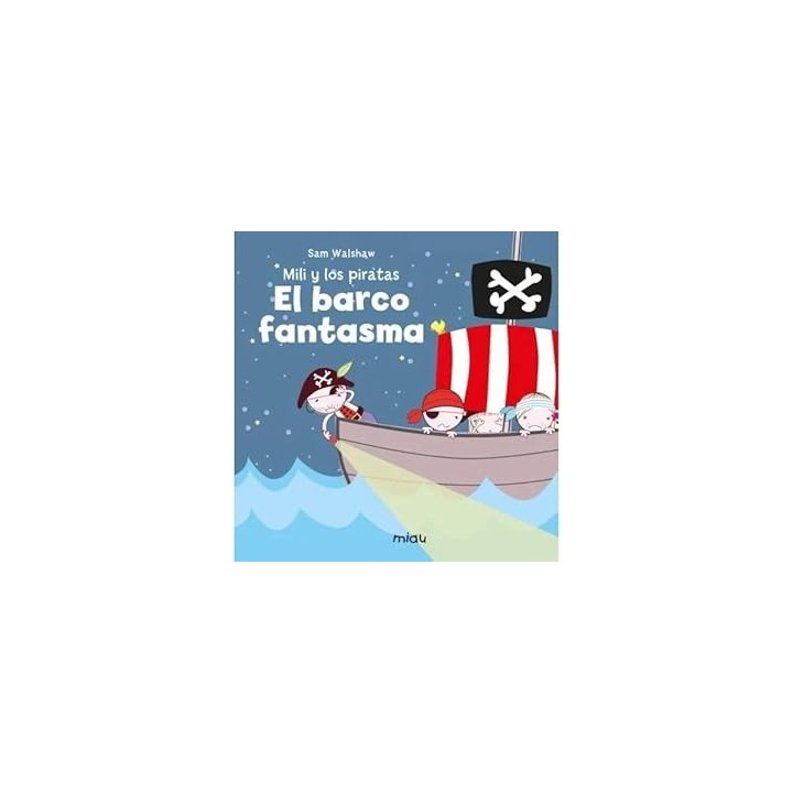 MILI Y LOS PIRATAS. EL BARCO FANTASMA.